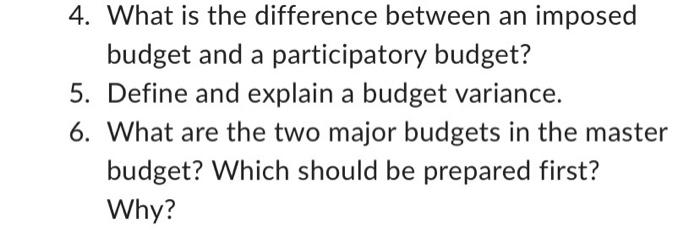  4. What is the difference between an imposed budget and a