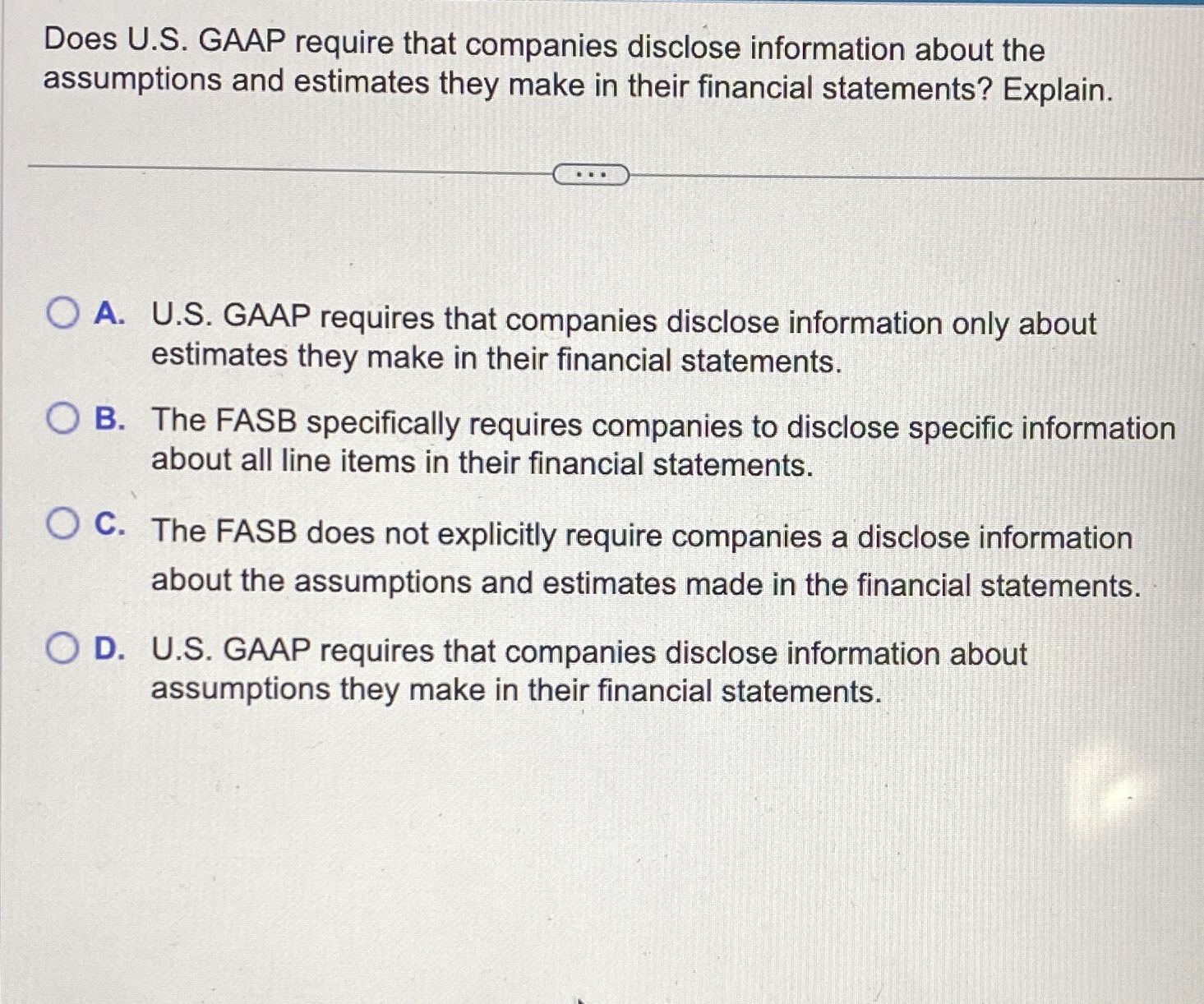 Does U.S. GAAP require that companies disclose information about the assumptions