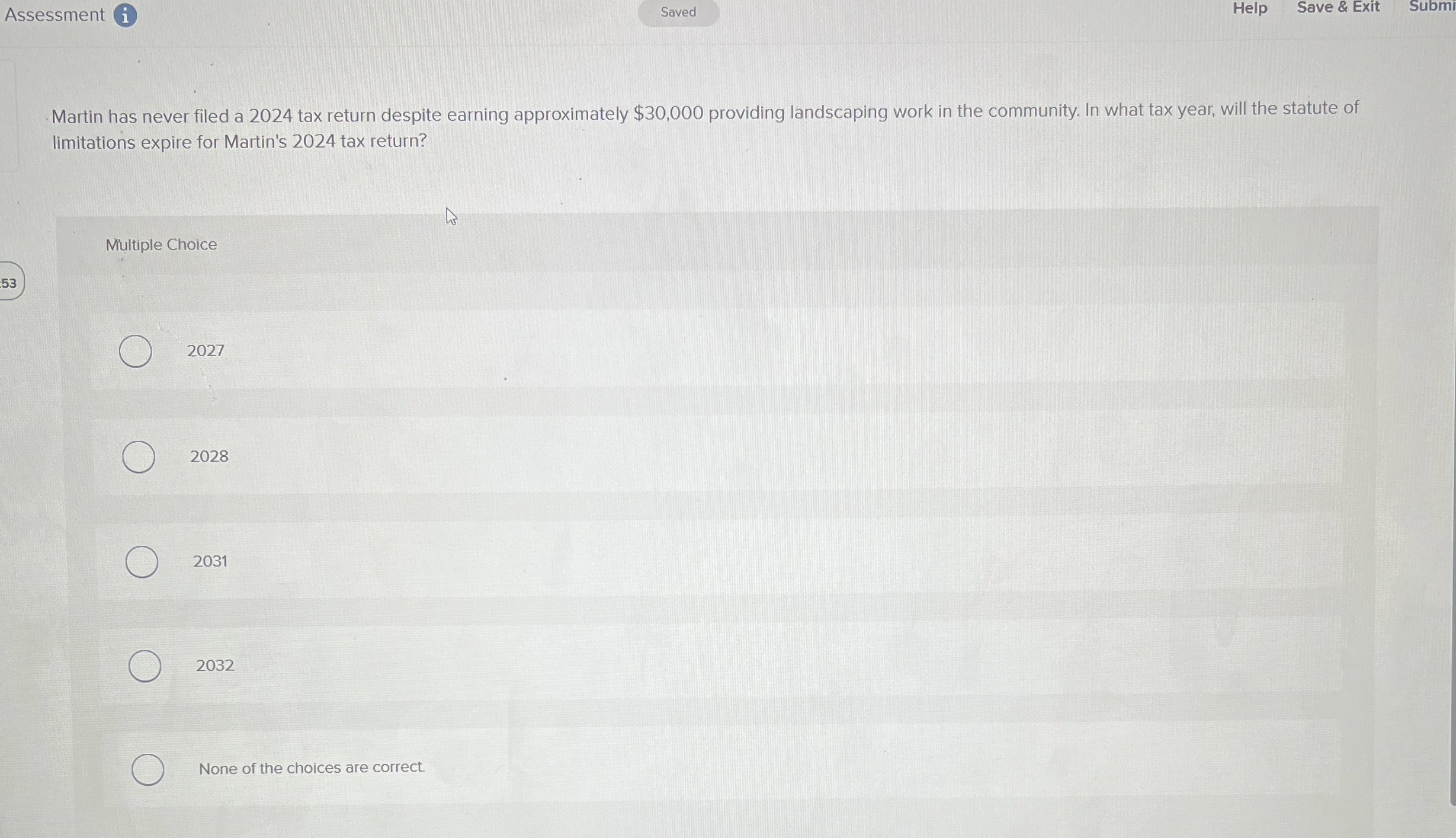  Assessment Saved Help Save & Exit Submi Martin has never filed