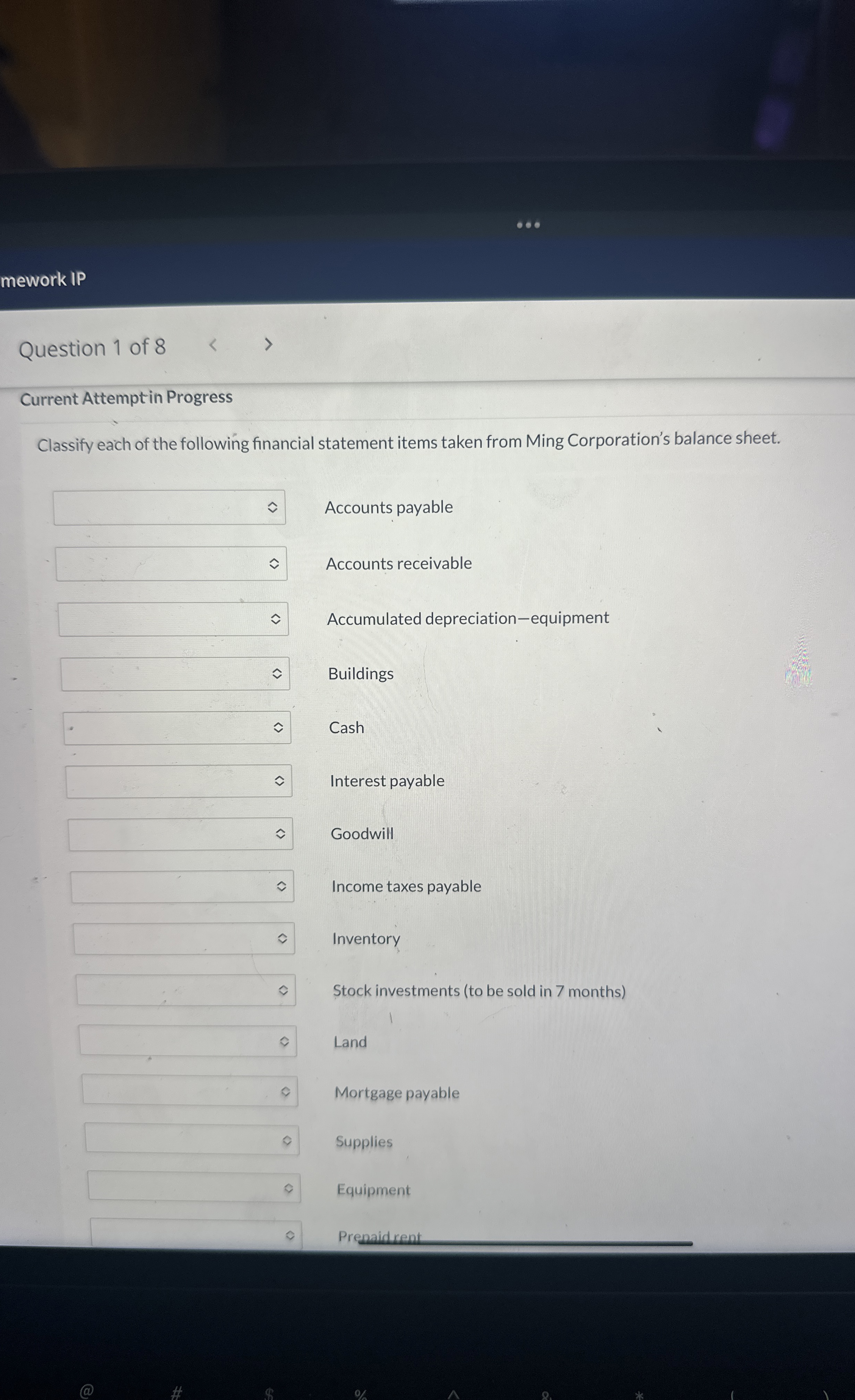  mework IP Question 1 of 8 Current Attempt in Progress Classify
