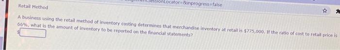  Retail Method Locator = Bunprogress=false A business using the retail method