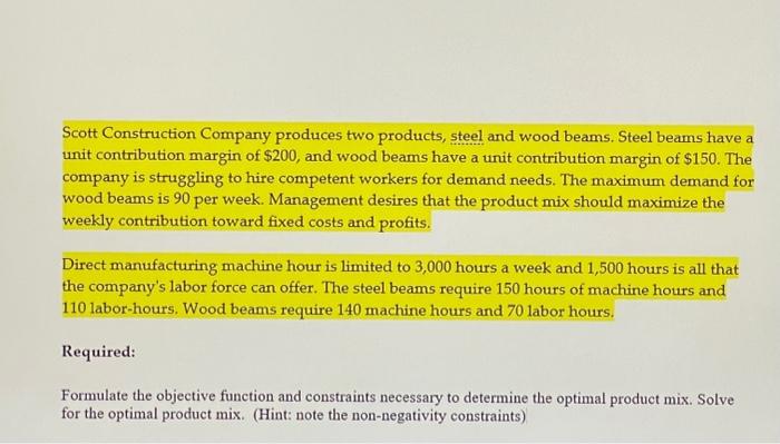 SHOW ALL WORK FOR LINEAR PROGRAMMING SOLUTION Scott Construction Company produces two