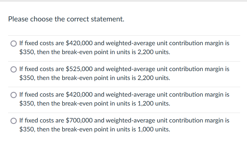 Please choose the correct statement. . O If fixed costs are