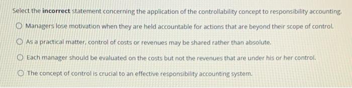  Select the incorrect statement concerning the application of the controllability concept