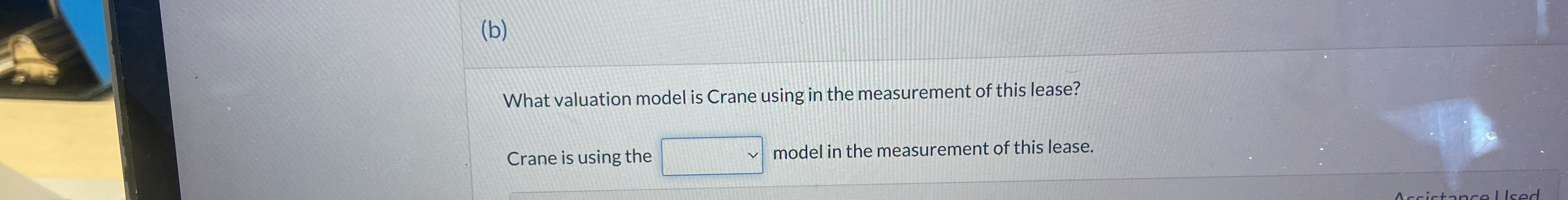  (b) What valuation model is Crane using in the measurement of