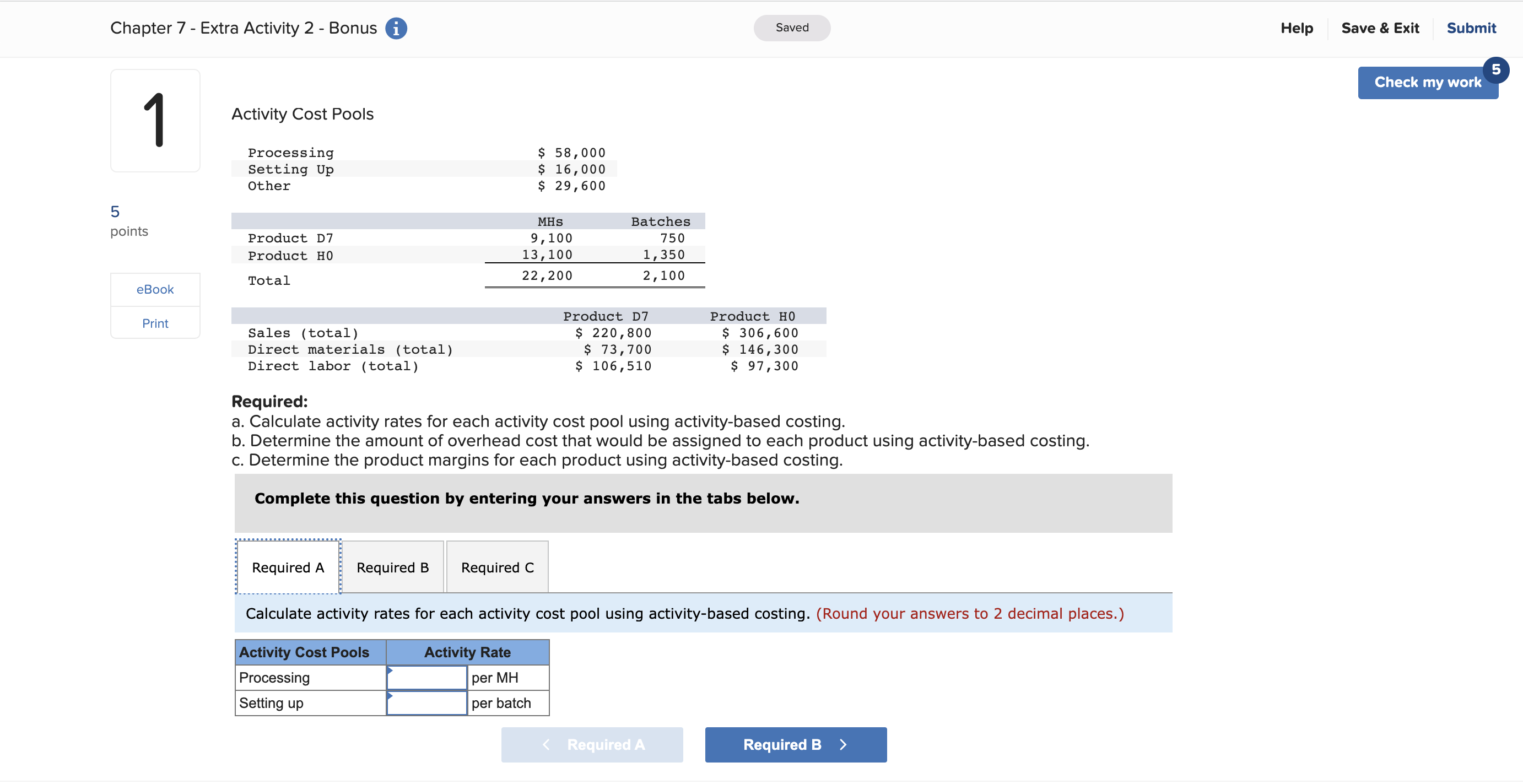  1 points eBook Print Activity Cost Pools Required: a. Calculate activity