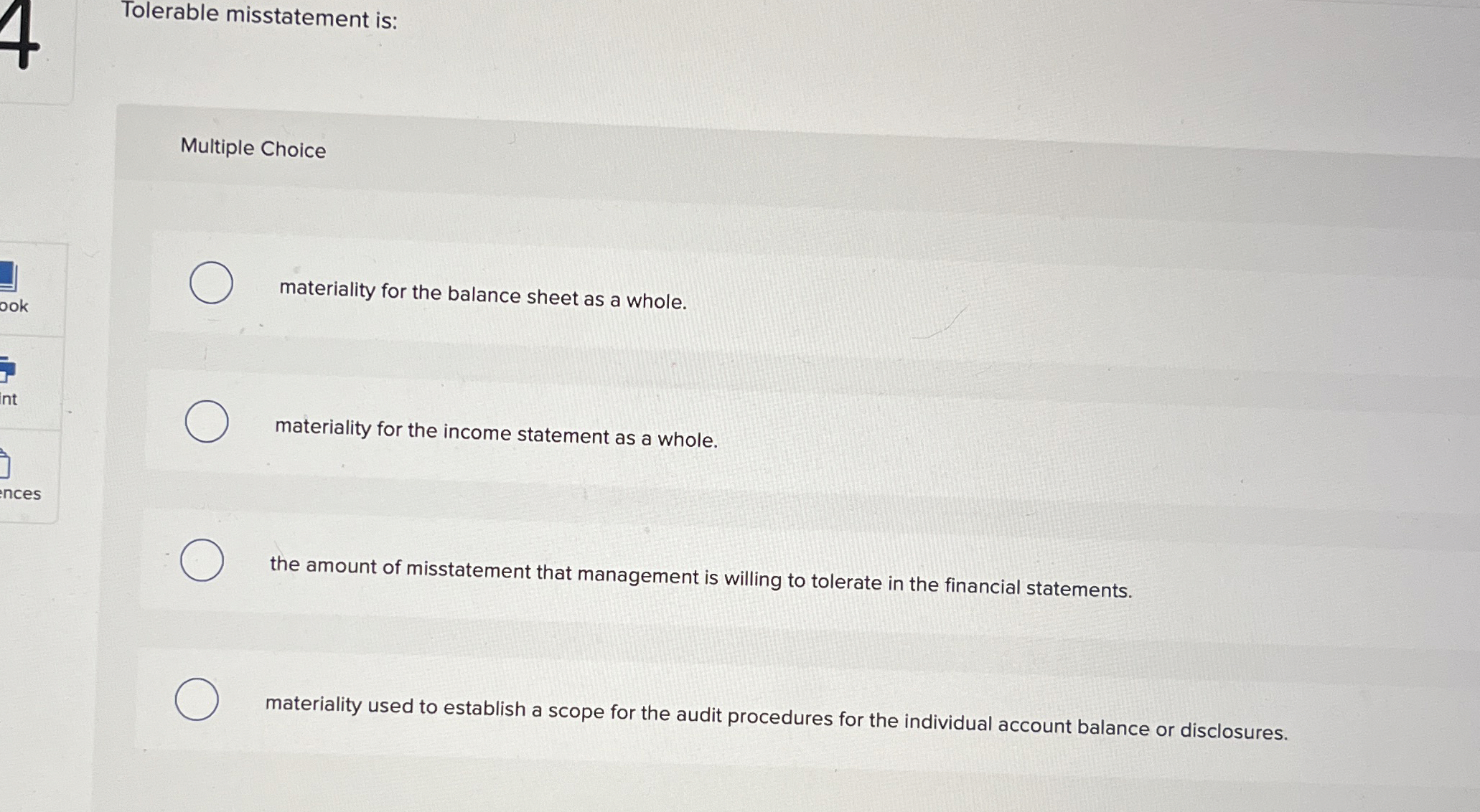  Tolerable misstatement is: Multiple Choice materiality for the balance sheet as