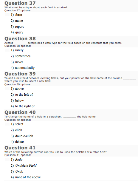 Question 37 What must be unique about each field in a