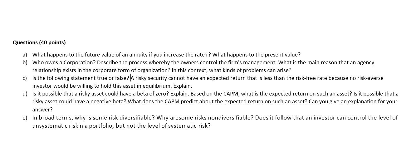  Questions (40 points) a) What happens to the future value of
