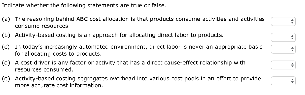 Indicate whether the following statements are true or false. (a) The