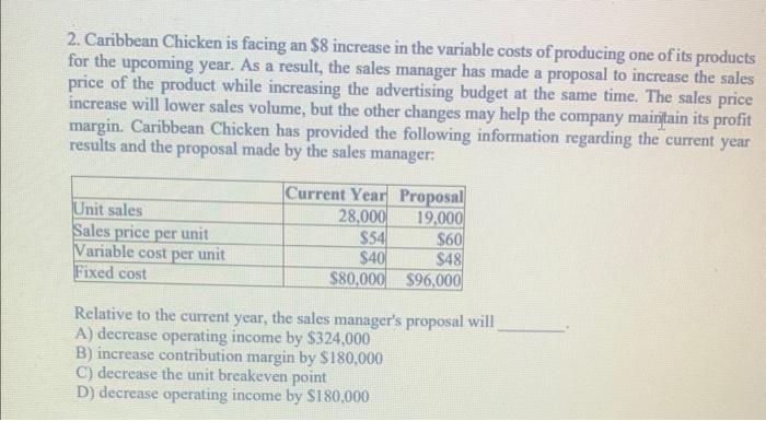 help 2. Caribbean Chicken is facing an $8 increase in the variable