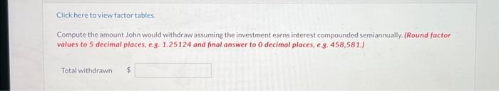 interest, leaving the money invested without withdrawing any of the interest for