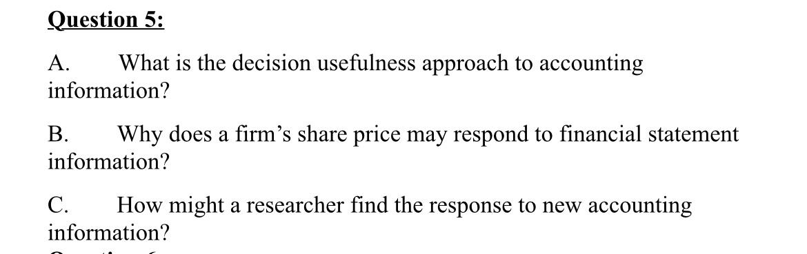  Question 5: A. What is the decision usefulness approach to accounting
