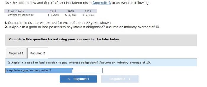 Apple's financial statements in Appendix A to answer the following. 1. Compute