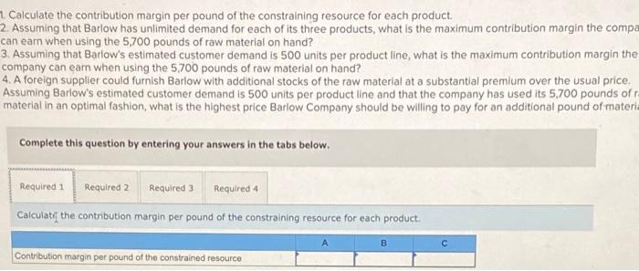three products-A, Band C. The selling price, variable costs, and contribution margin