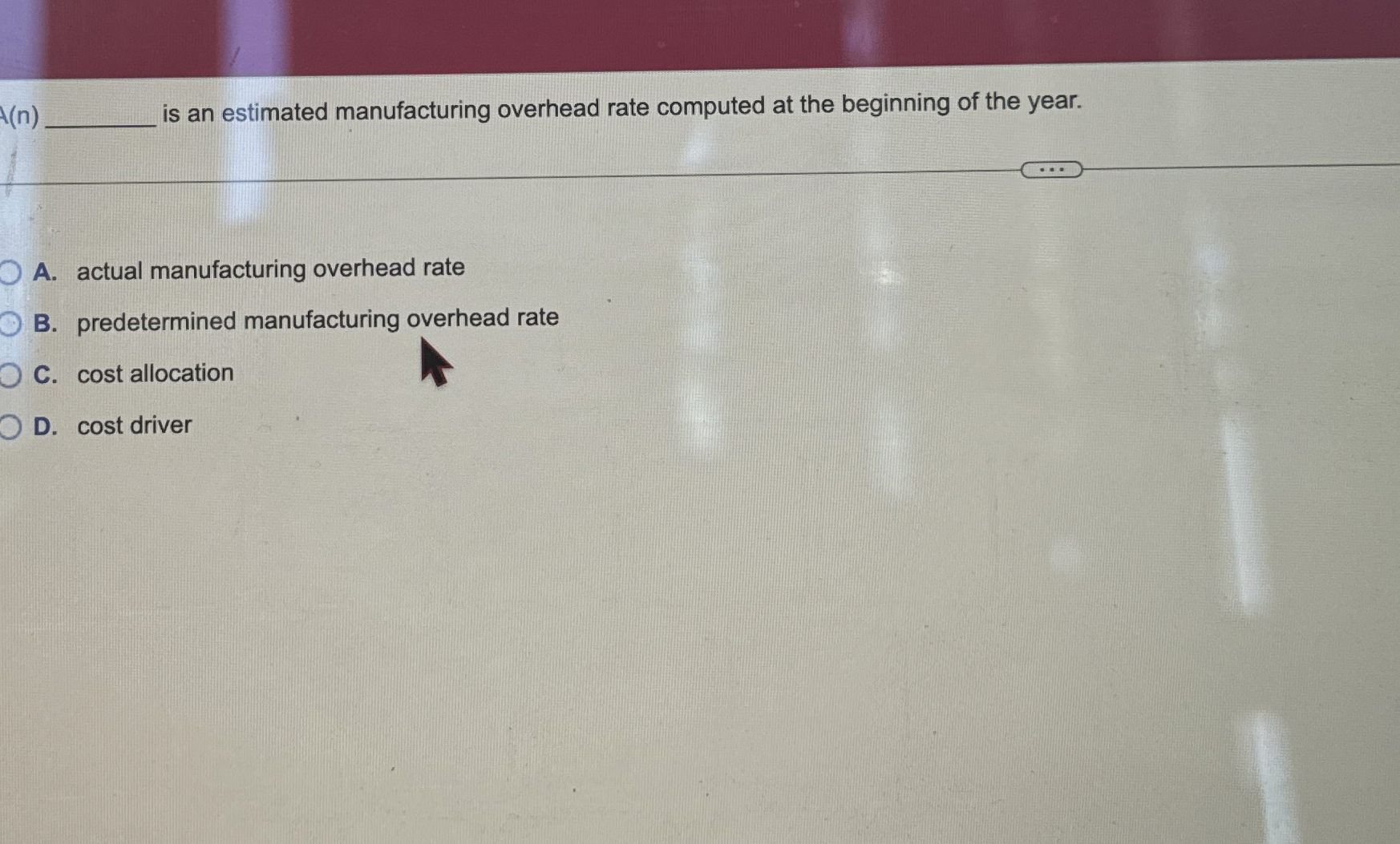  (n) is an estimated manufacturing overhead rate computed at the beginning