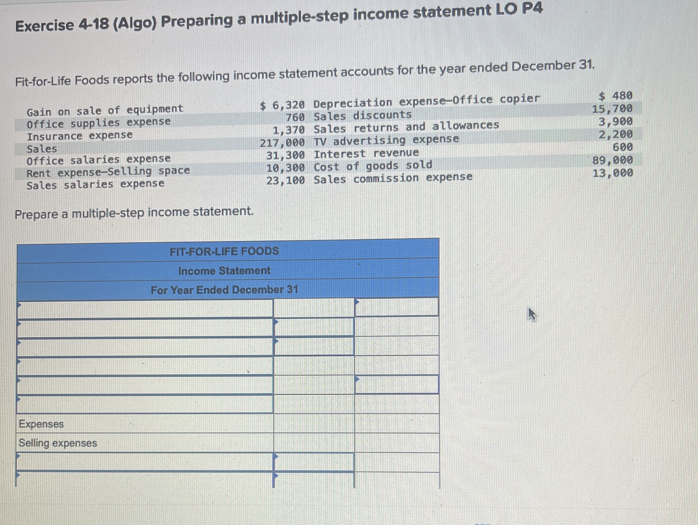  Exercise 4-18(Algo) Preparing a multiple-step income statement LO P4 Fit-for-Life Foods