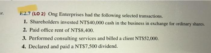 journalize the transaction ce. E2.7 (LO 2) Ong Enterprises had the following