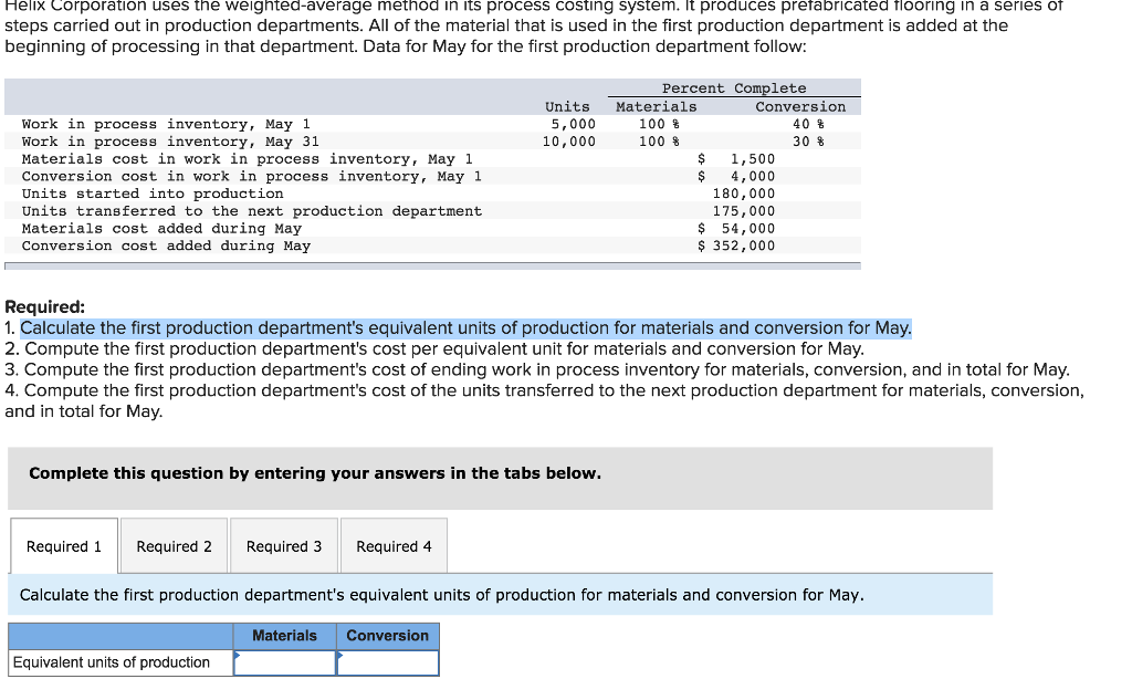  Helix Corporation uses the weighted-average method in its process costing system.