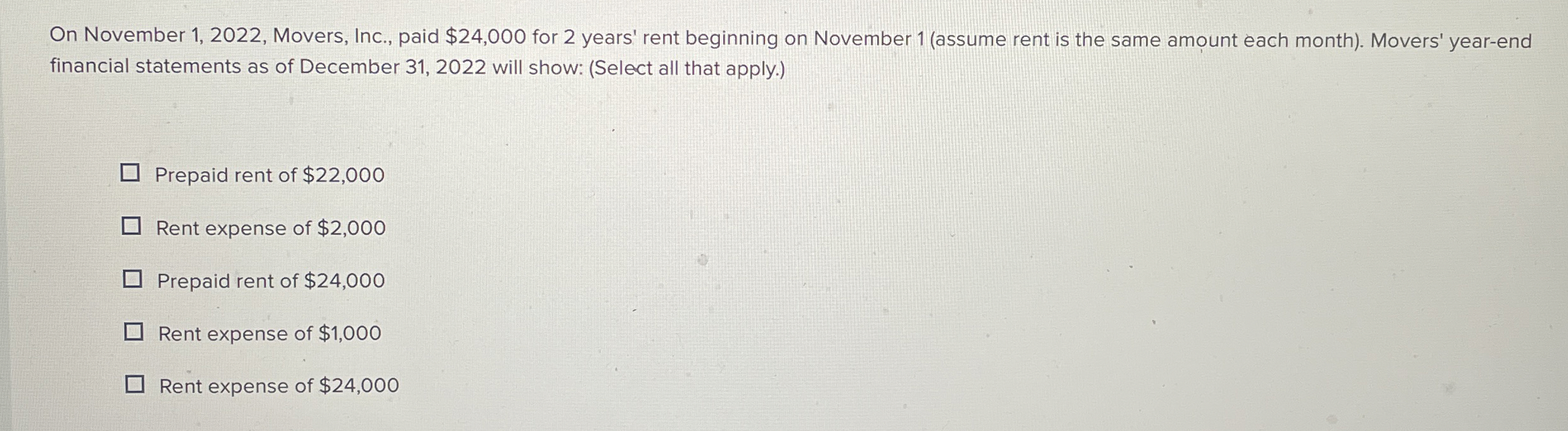  On November 1,2022, Movers, Inc., paid $24,000 for 2 years' rent