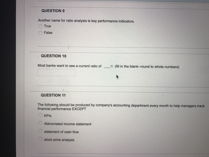  QUESTION 9 Another name for ratio analysis is key performance indicators.