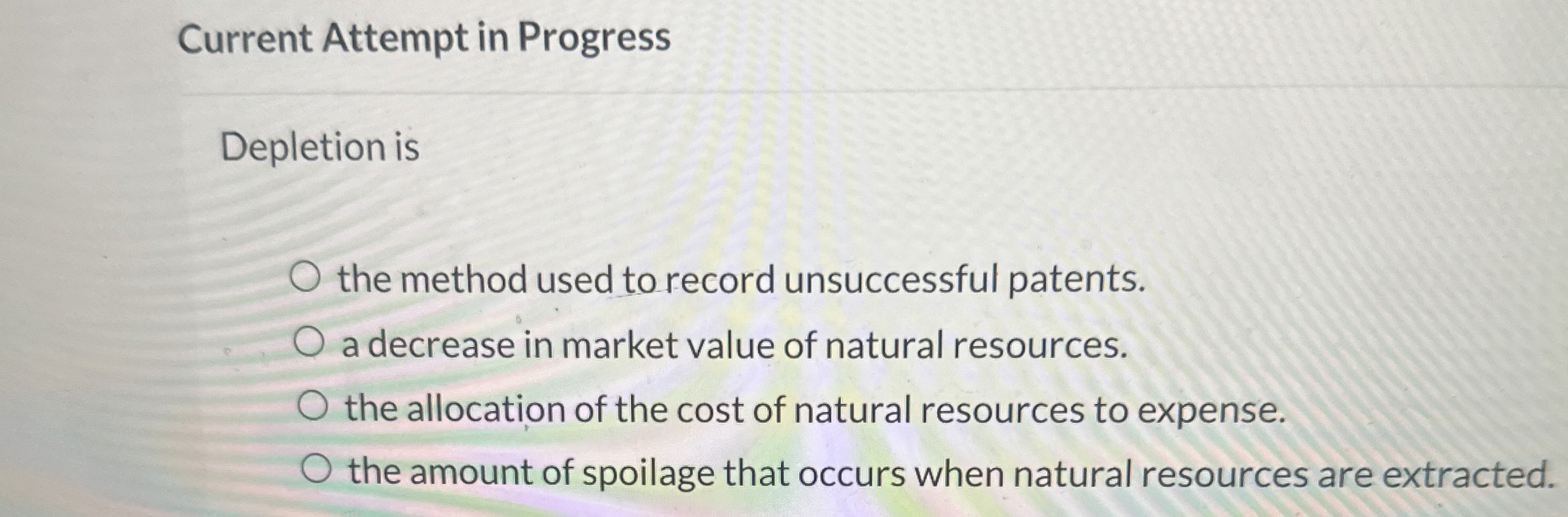  Current Attempt in Progress Depletion is the method used to record