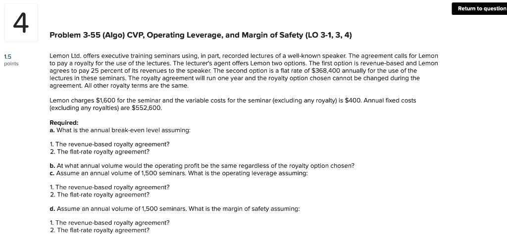 Return to question 4 Problem 3-55 (Algo) CVP, Operating Leverage, and