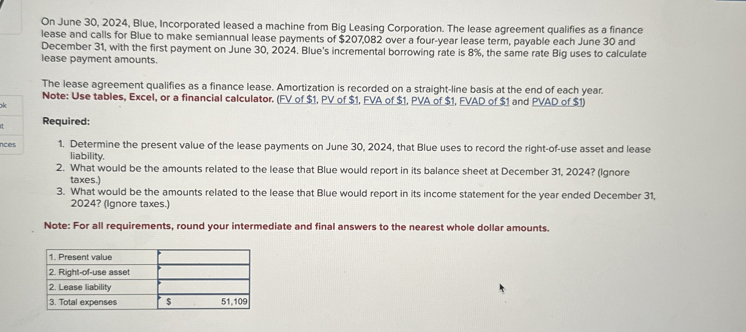  On June 30,2024, Blue, Incorporated leased a machine from Big Leasing