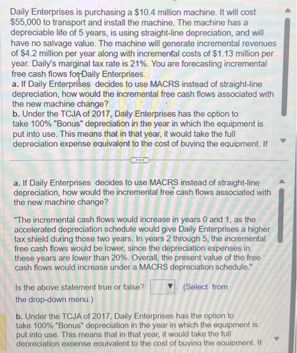  Daily Enterprises is purchasing a $10.4 million machine. It will cost