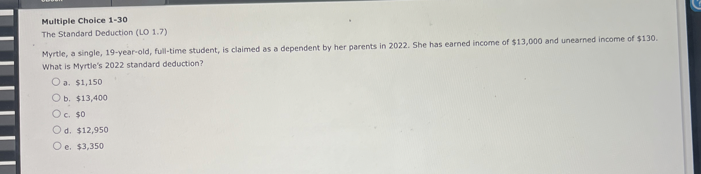 Multiple Choice 1-30 The Standard Deduction (LO 1.7) Myrtle, a single,