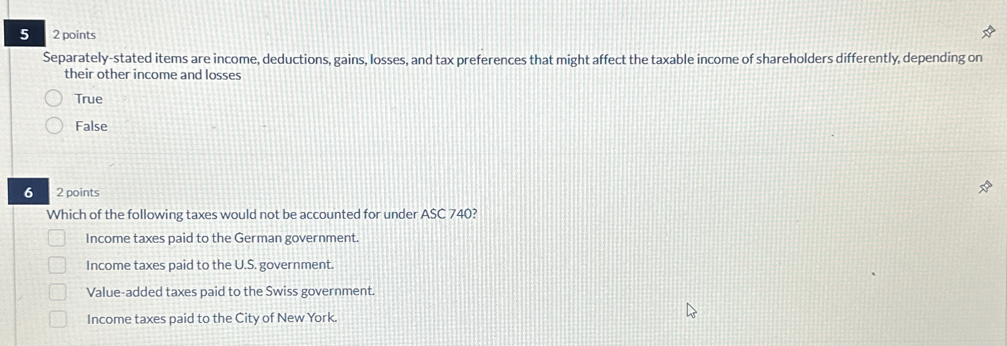  5 points Separately-stated items are income, deductions, gains, losses, and tax