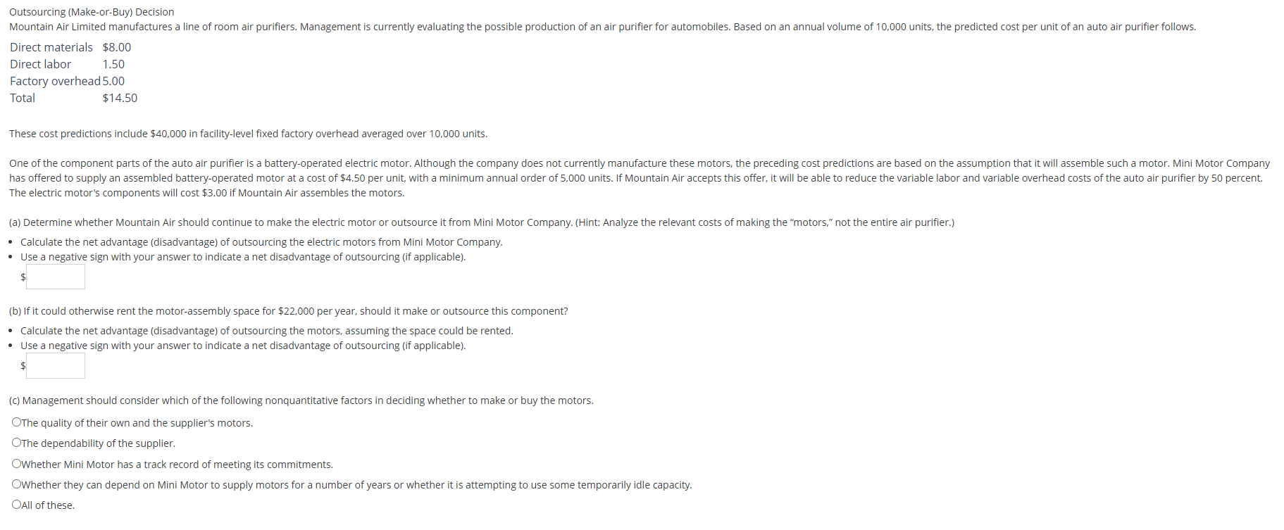 Outsourcing (Make-or-Buy) Decision Direct materials $8.00 Direct labor ,1.50 Factory overhead