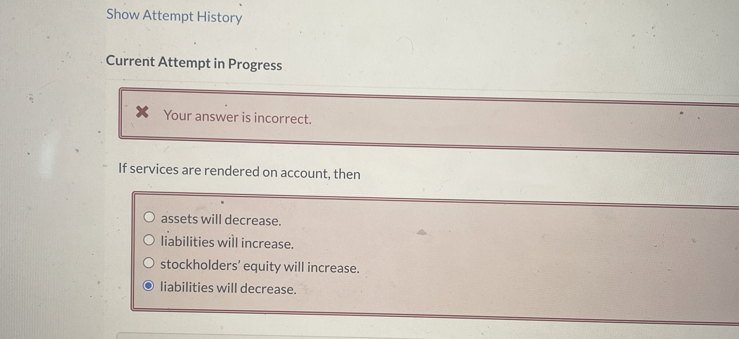  Show Attempt History Current Attempt in Progress Your answer is incorrect.