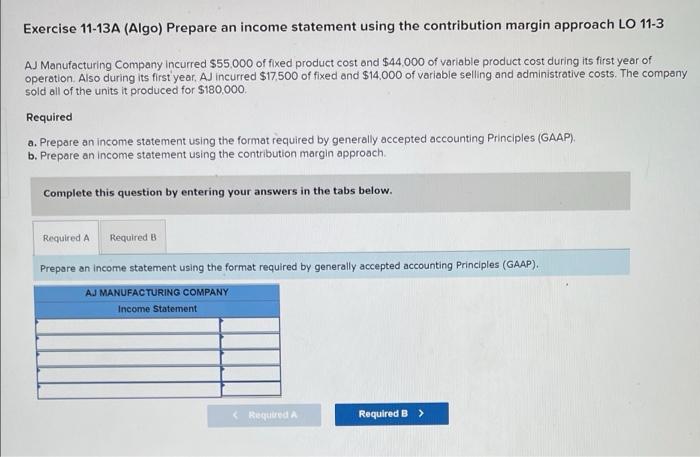  - for a: for b: Exercise 11-13A (Algo) Prepare an income