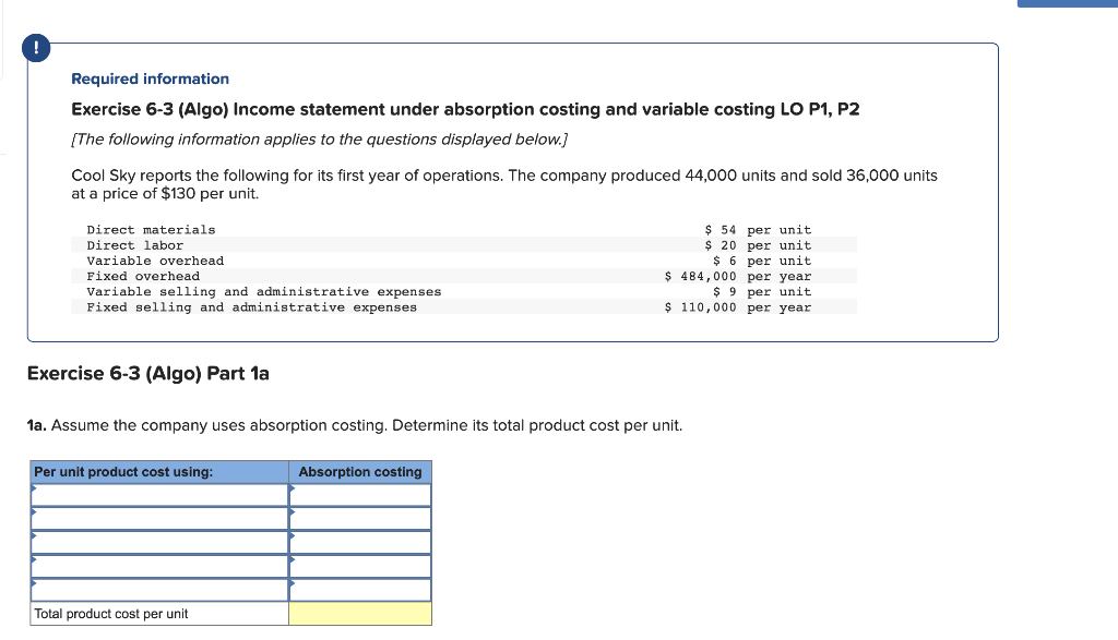  Required information Exercise 6-3 (Algo) Income statement under absorption costing and
