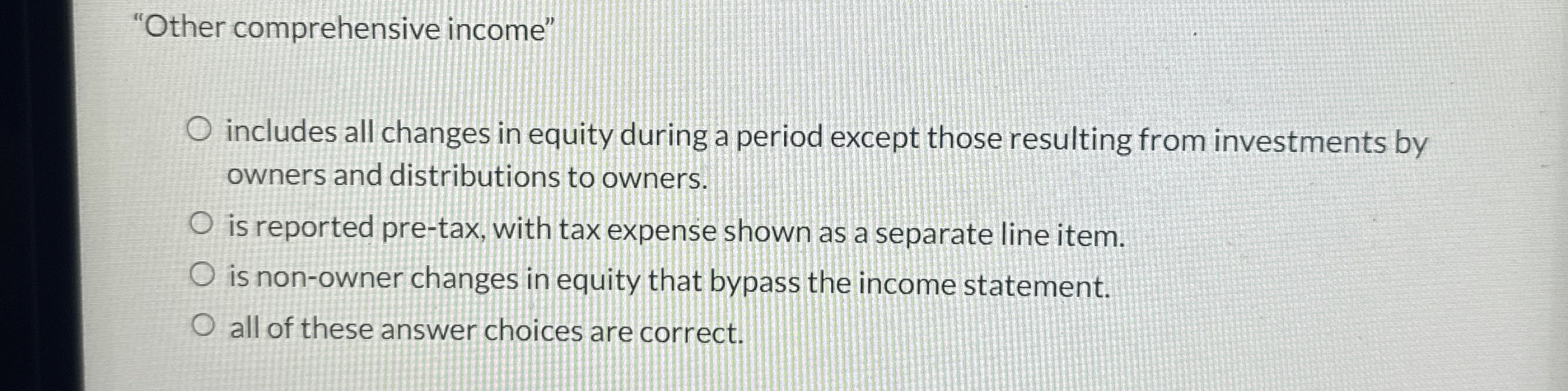  "Other comprehensive income" includes all changes in equity during a period