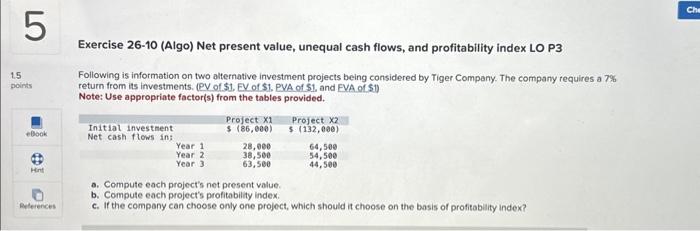  Exercise 26-10 (Algo) Net present value, unequal cash flows, and profitability