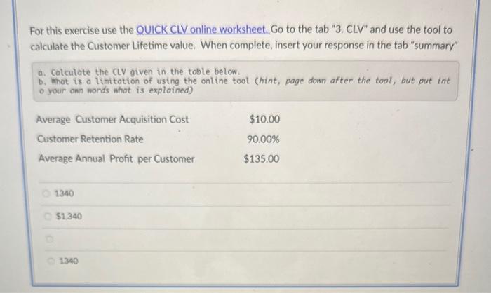  For this exercise use the QUICK CLV online worksheet. Go to