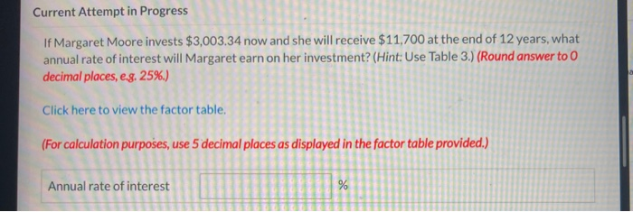  Current Attempt in Progress If Margaret Moore invests $3,003.34 now and
