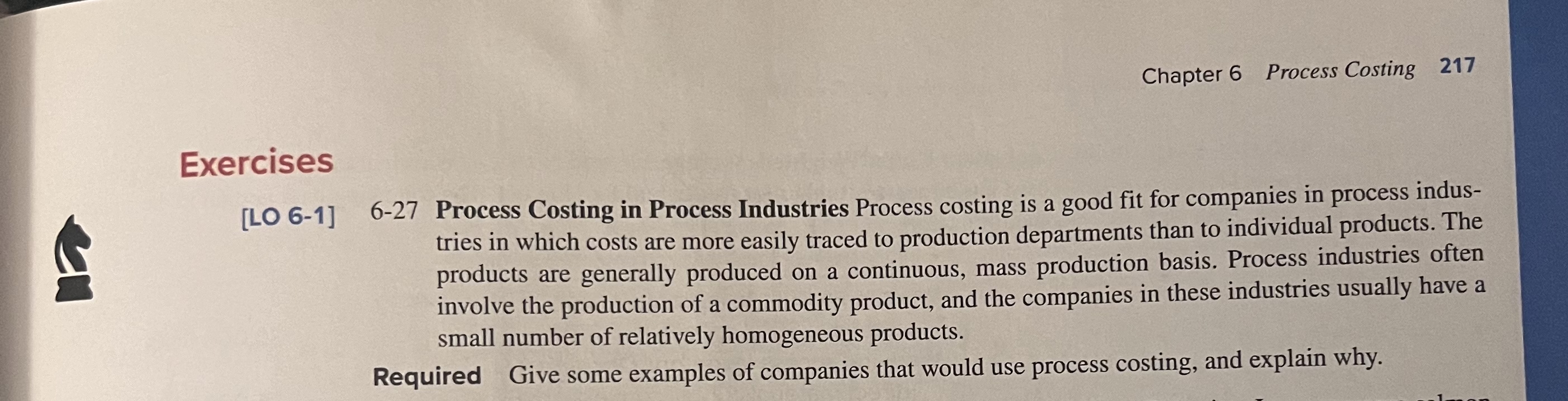  Chapter 6 Process Costing 217 Exercises [LO 6-1]6-27 Process Costing in