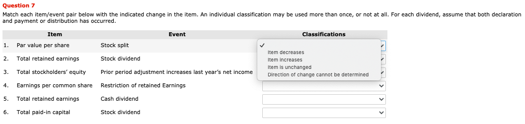  Question 7 Match each item/event pair below with the indicated change