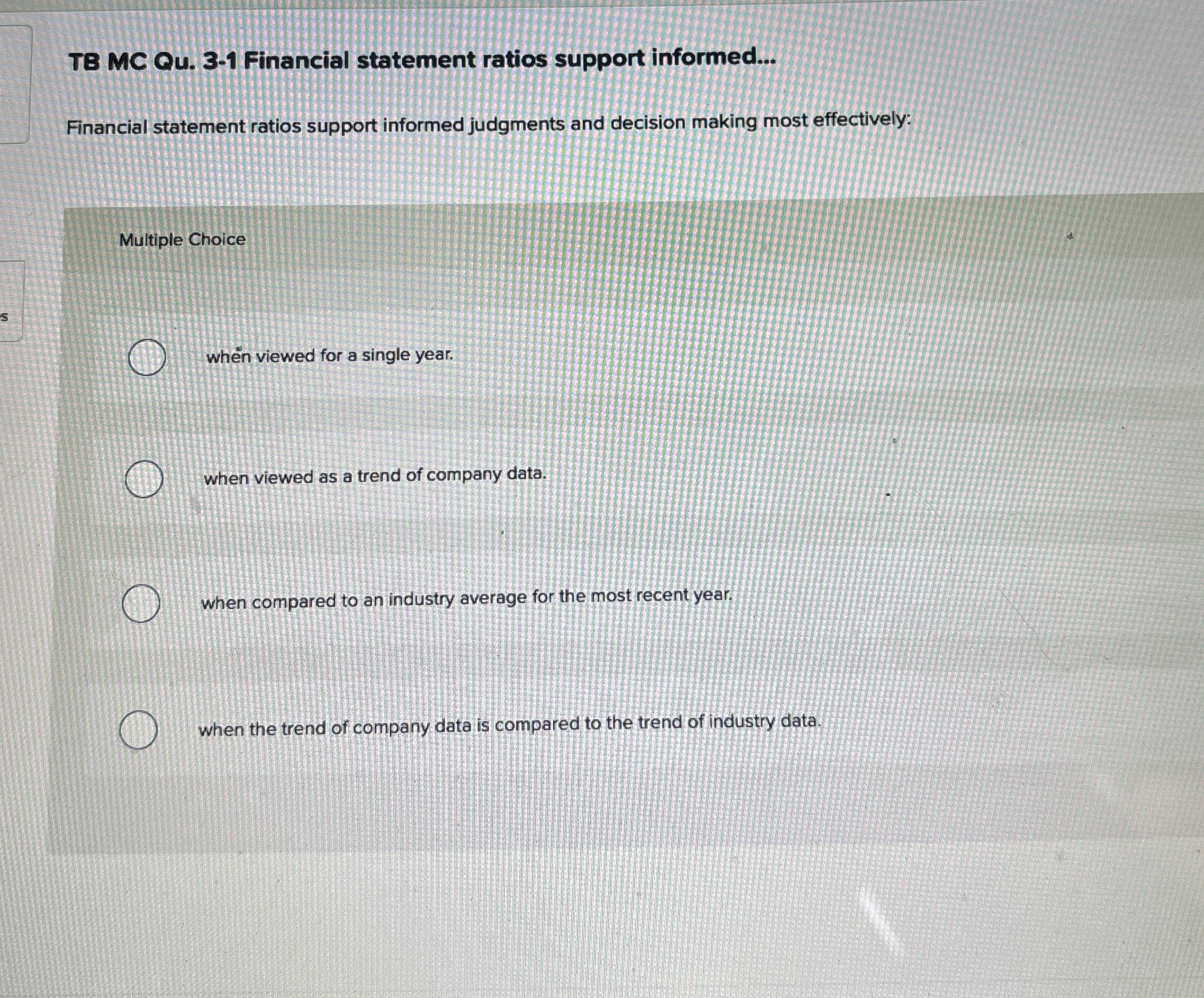  TB MC Qu.3-1 Financial statement ratios support informed... Financial statement ratios