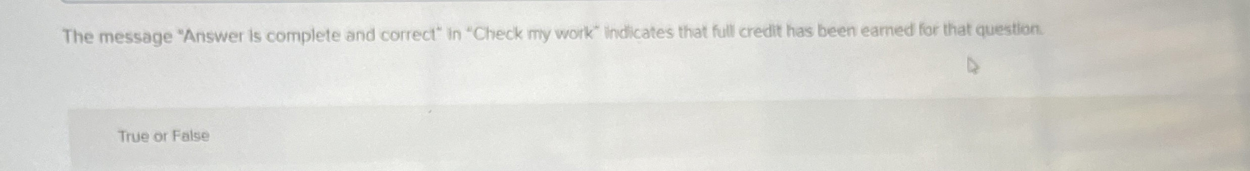  The message "Answer is complete and correct" in "Check my work"