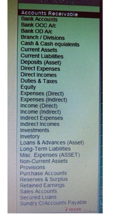  Create following Sub-Groups under appropriate Predefined Groups: Sundry Creditors Sundry Debtors