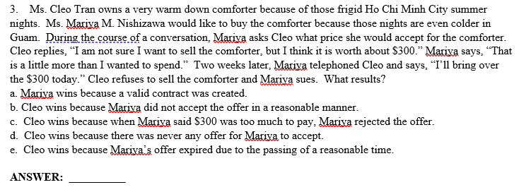 3. Ms. Cleo Tran owns a very warm down comforter because