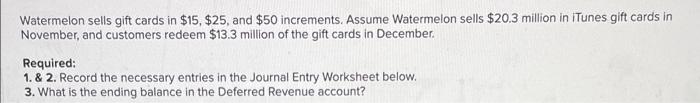 Please answer all 3 problems. Watermelon sells gift cards in $15, $25,