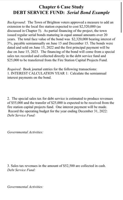 Please answer with an explanation Chapter 6 Case Study DEBT SERVICE FUND: