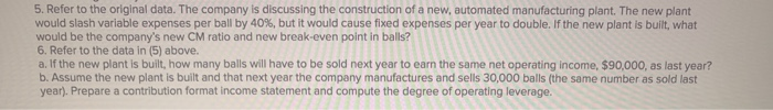 LO5-3, LO5. 4, LO5-5, LO5-6, LO5-8) Northwood Company manufactures basketballs. The company