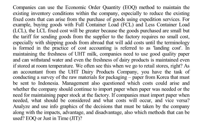  Companies can use the Economic Order Quantity (E0Q) method to maintain