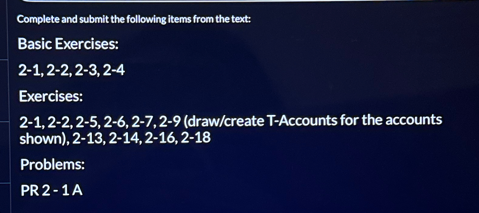  Complete and submit the following items from the text: Basic Exercises: